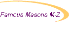 Famous Masons M-Z