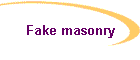 Fake masonry