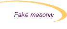Fake masonry