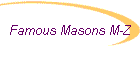 Famous Masons M-Z