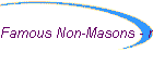 Famous Non-Masons - masonicinfo.com