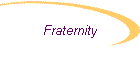 Fraternity