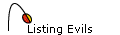 Listing Evils