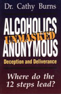 Alcoholics Anonymous Unmasked