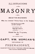Illustrations of Masonry - "Captain" Wm. Morgan